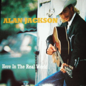 Alan Jackson : Here in the Real World (Single)